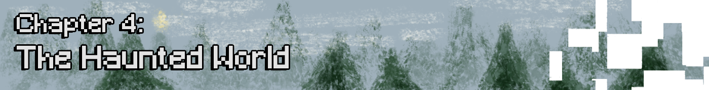 Chapter 4 The Haunted World